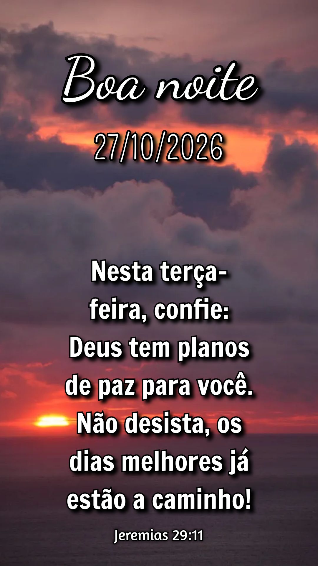 Nesta terça-feira, confie: Deus tem planos de paz para você. Não desista, os dias melhores já estão a caminho! Jeremias 29:11
