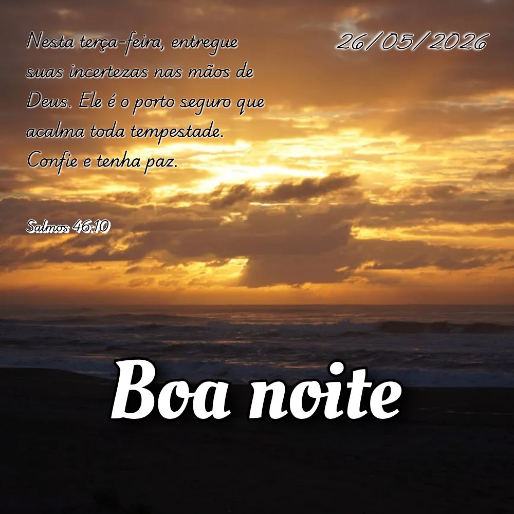 Nesta terça-feira, entregue suas incertezas nas mãos de Deus. Ele é o porto seguro que acalma toda tempestade. Confie e tenha paz. Salmos 46:10