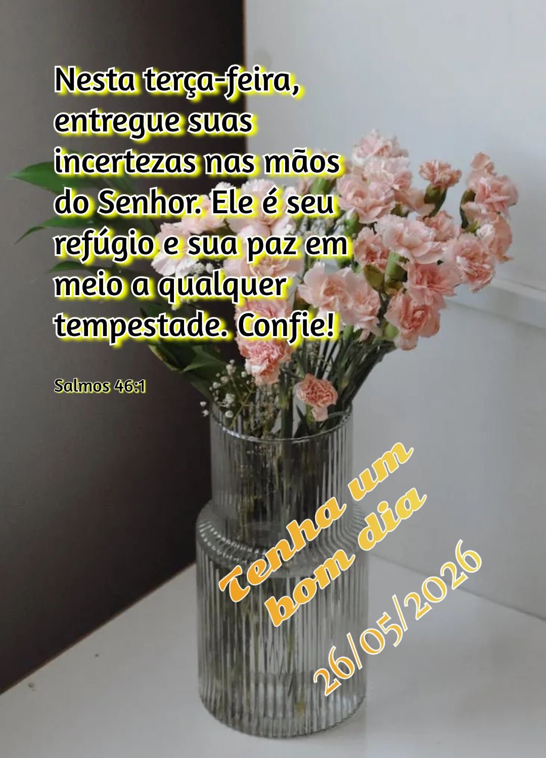 Nesta terça-feira, entregue suas incertezas nas mãos do Senhor. Ele é seu refúgio e sua paz em meio a qualquer tempestade. Confie! Tenha um bom dia S...