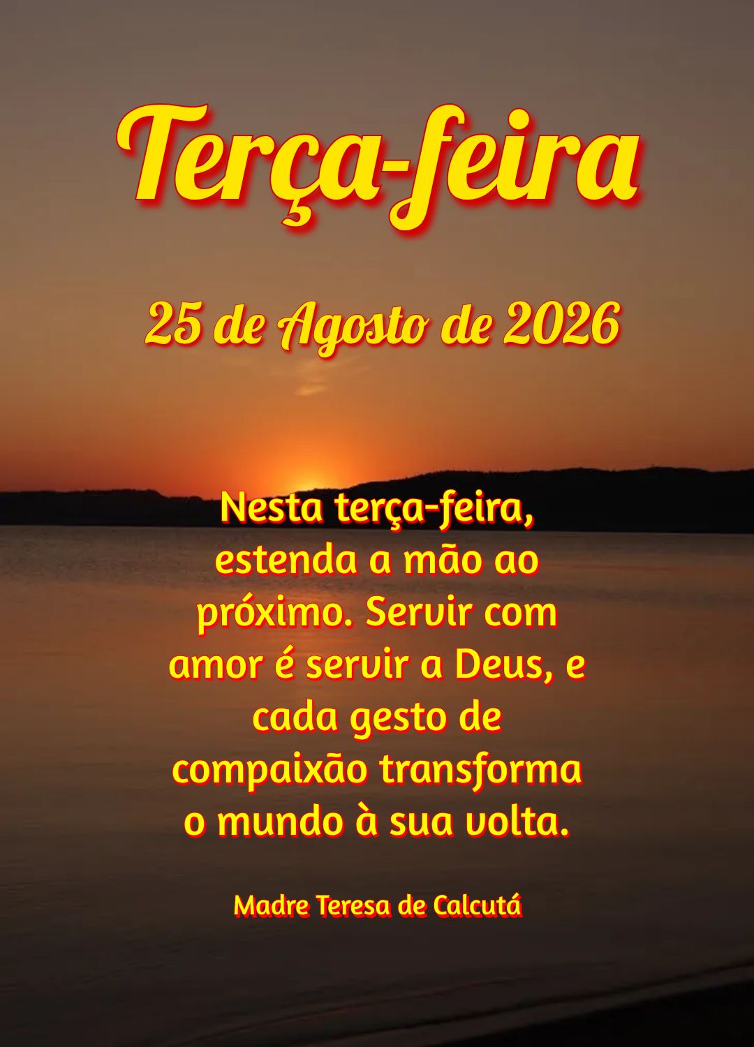 Nesta terça-feira, estenda a mão ao próximo. Servir com amor é servir a Deus, e cada gesto de compaixão transforma o mundo à sua volta. Madre Teres...