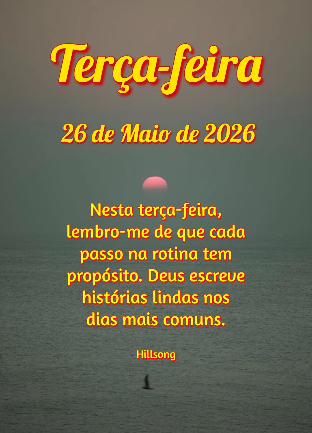 Nesta terça-feira, lembro-me de que cada passo na rotina tem propósito. Deus escreve histórias lindas nos dias mais comuns. Hillsong