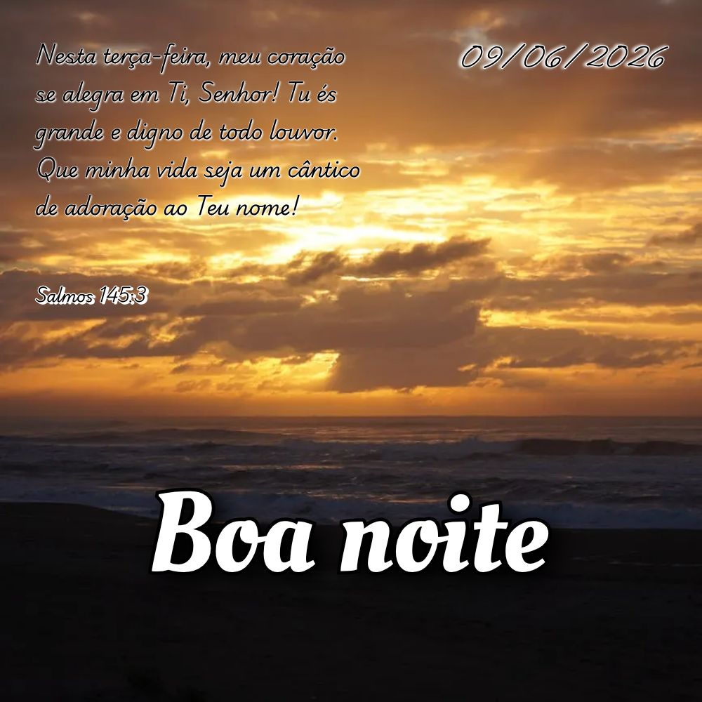 Nesta terça-feira, meu coração se alegra em Ti, Senhor! Tu és grande e digno de todo louvor. Que minha vida seja um cântico de adoração ao Teu nom...