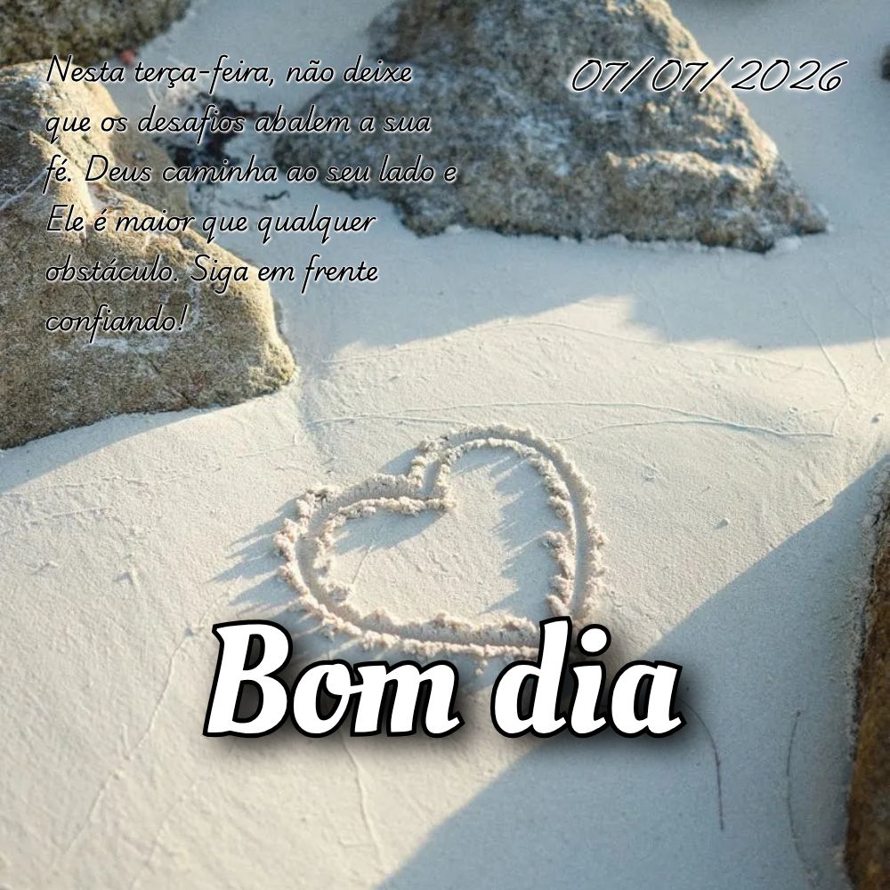 Nesta terça-feira, não deixe que os desafios abalem a sua fé. Deus caminha ao seu lado e Ele é maior que qualquer obstáculo. Siga em frente confiand...