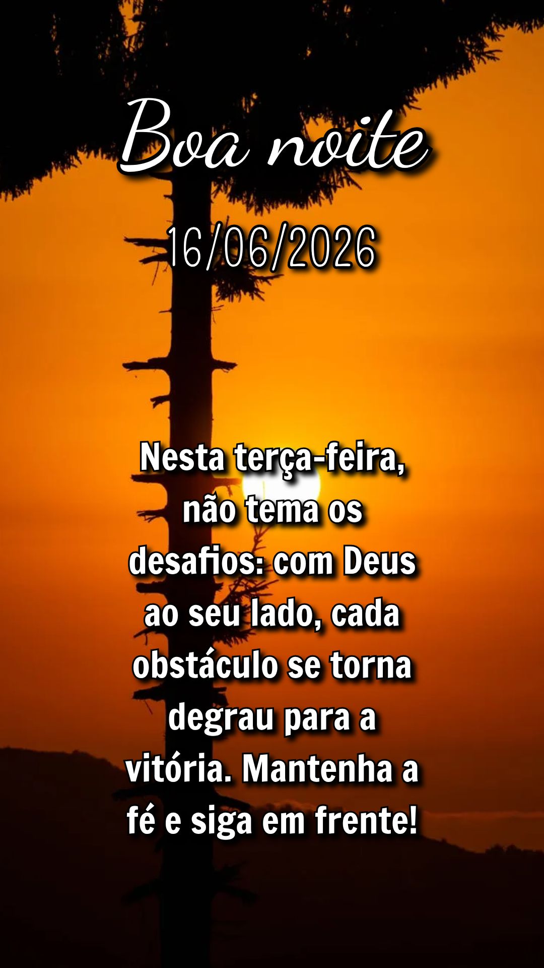 Nesta terça-feira, não tema os desafios: com Deus ao seu lado, cada obstáculo se torna degrau para a vitória. Mantenha a fé e siga em frente!