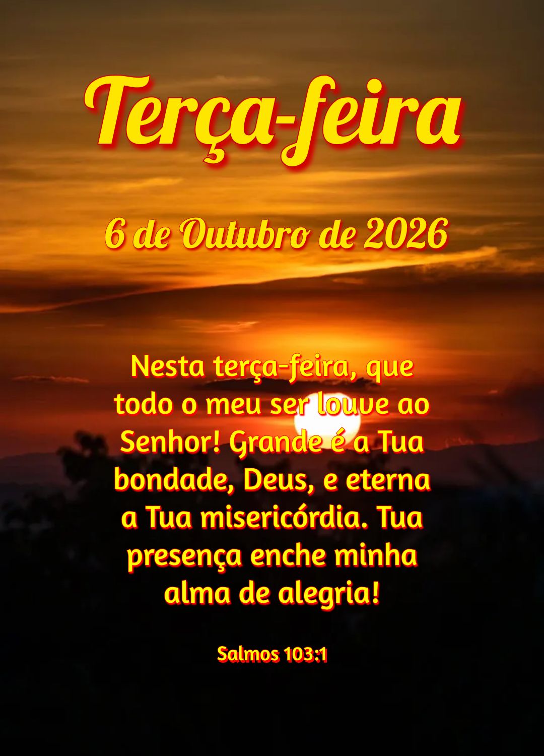 Nesta terça-feira, que todo o meu ser louve ao Senhor! Grande é a Tua bondade, Deus, e eterna a Tua misericórdia. Tua presença enche minha alma de al...