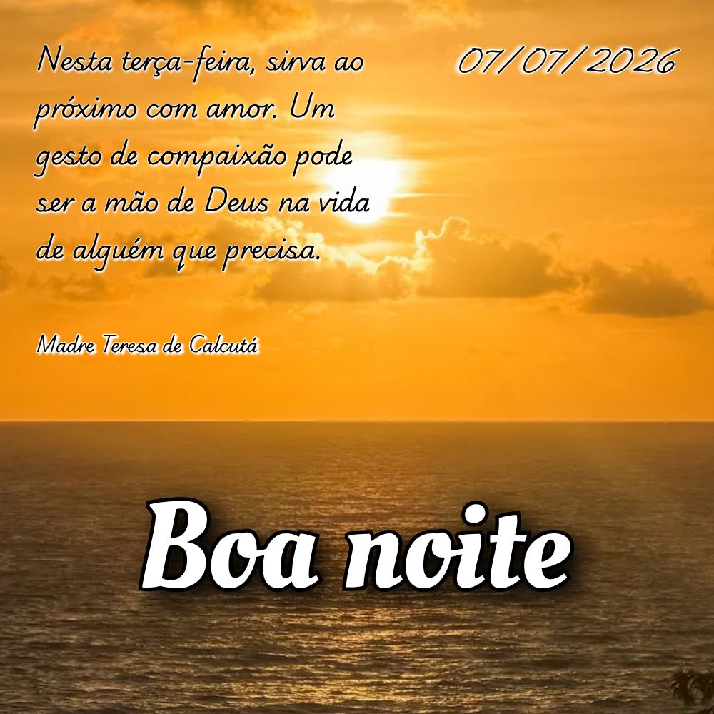Nesta terça-feira, sirva ao próximo com amor. Um gesto de compaixão pode ser a mão de Deus na vida de alguém que precisa. Madre Teresa de Calcutá...