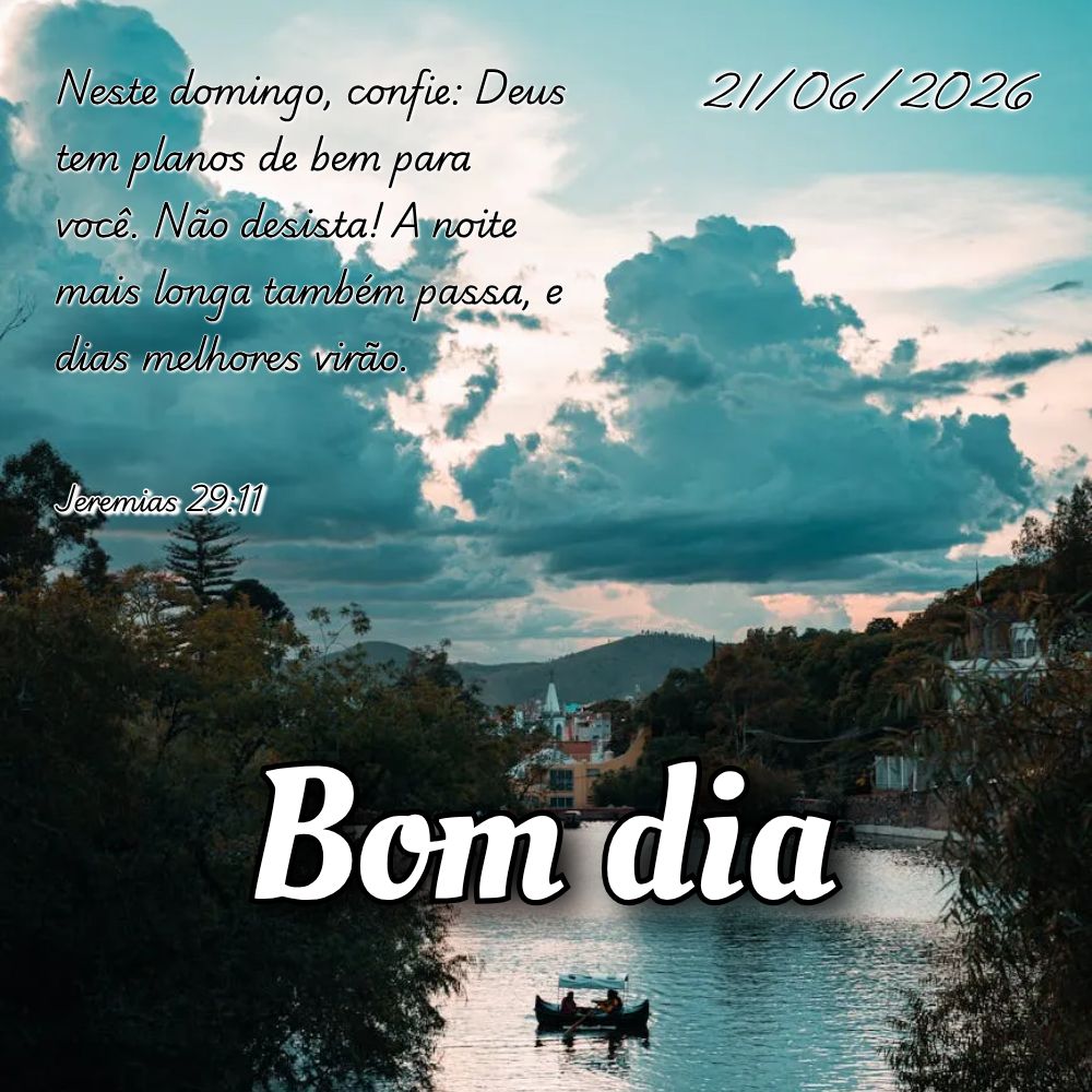 Neste domingo, confie: Deus tem planos de bem para você. Não desista! A noite mais longa também passa, e dias melhores virão. Jeremias 29:11