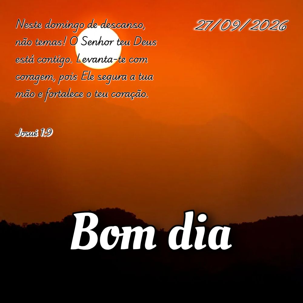 Neste domingo de descanso, não temas! O Senhor teu Deus está contigo. Levanta-te com coragem, pois Ele segura a tua mão e fortalece o teu coração. J...