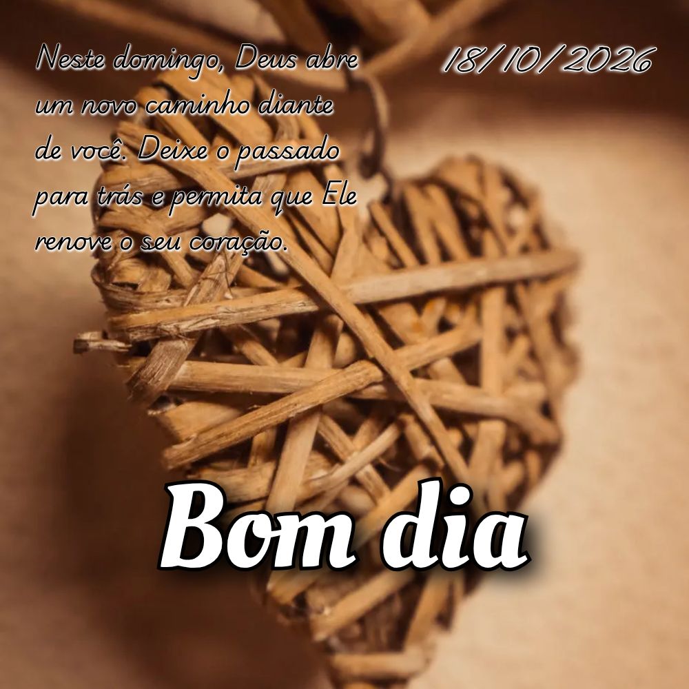 Neste domingo, Deus abre um novo caminho diante de você. Deixe o passado para trás e permita que Ele renove o seu coração.