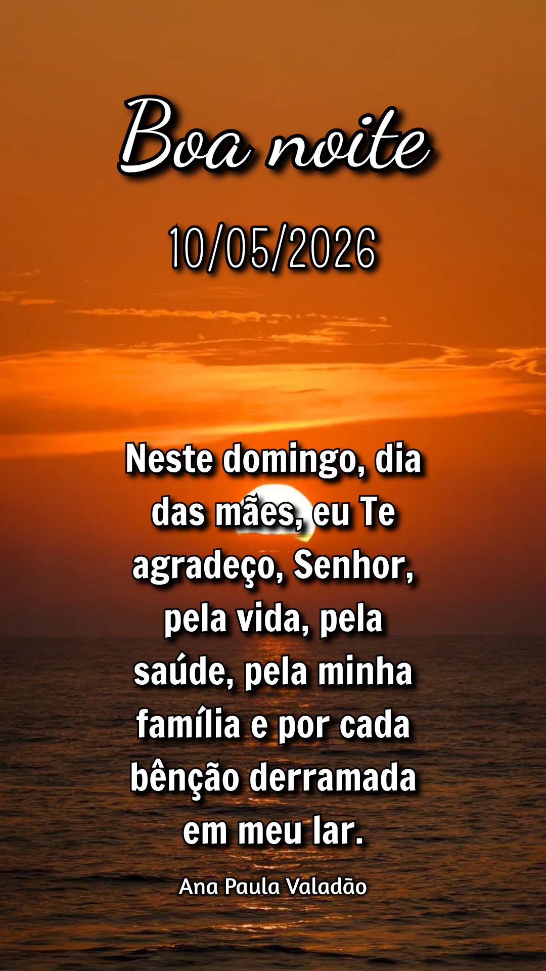 Neste domingo, dia das mães, eu Te agradeço, Senhor, pela vida, pela saúde, pela minha família e por cada bênção derramada em meu lar. Ana Paula V...