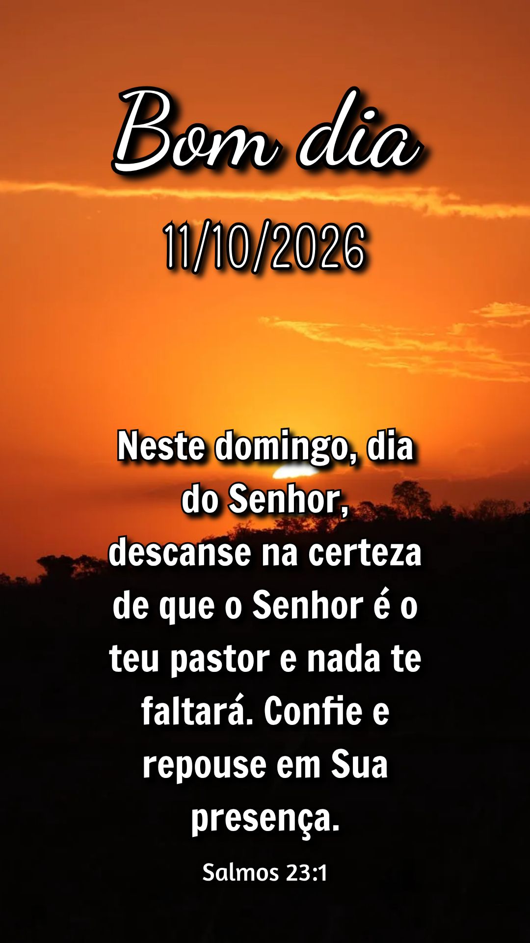 Neste domingo, dia do Senhor, descanse na certeza de que o Senhor é o teu pastor e nada te faltará. Confie e repouse em Sua presença. Salmos 23:1