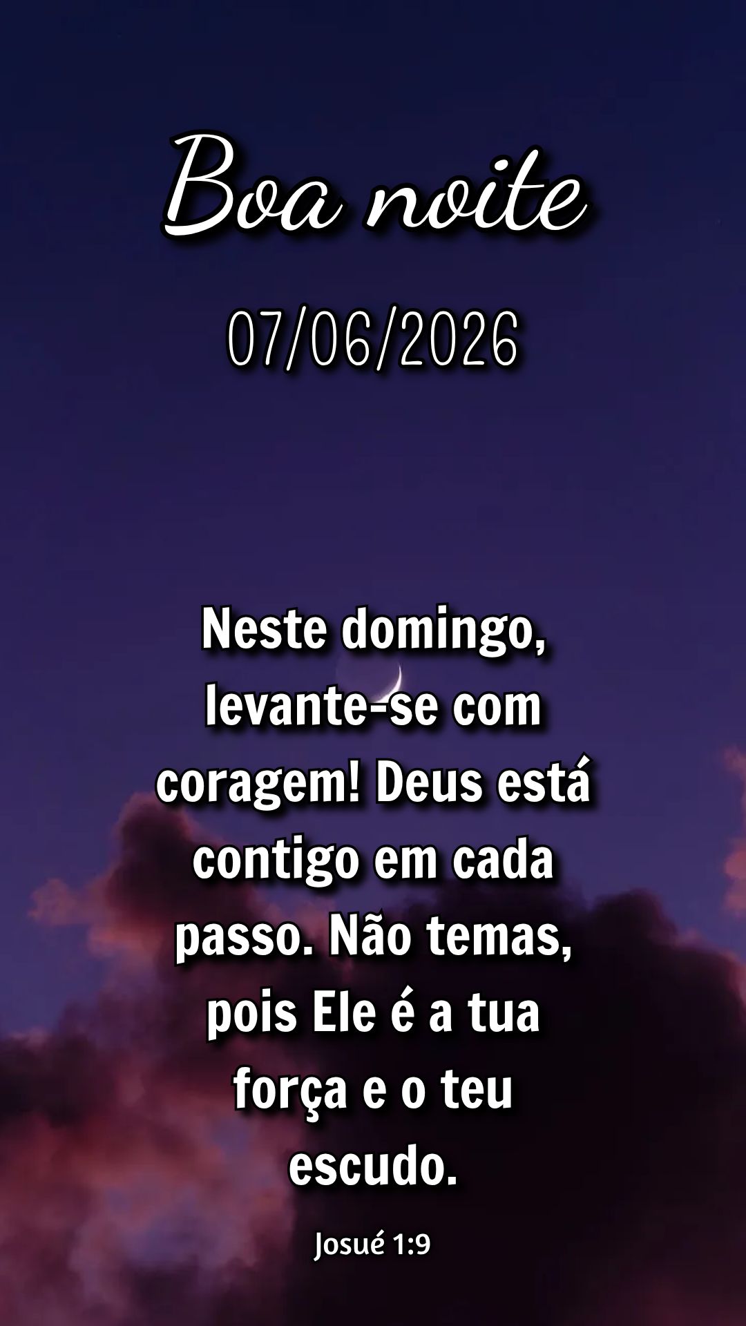 Neste domingo, levante-se com coragem! Deus está contigo em cada passo. Não temas, pois Ele é a tua força e o teu escudo. Josué 1:9