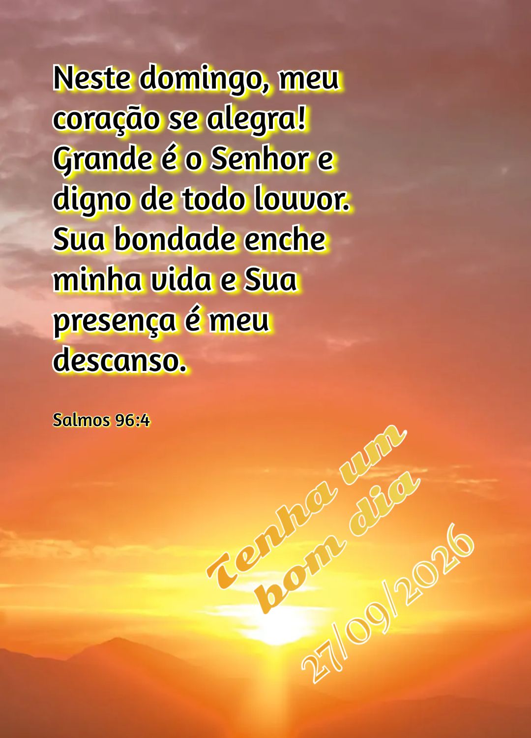 Neste domingo, meu coração se alegra! Grande é o Senhor e digno de todo louvor. Sua bondade enche minha vida e Sua presença é meu descanso. Tenha um...