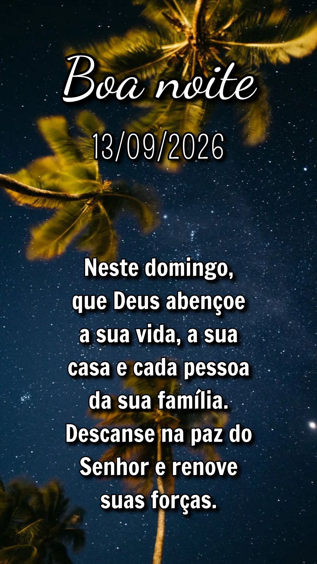 Neste domingo, que Deus abençoe a sua vida, a sua casa e cada pessoa da sua família. Descanse na paz do Senhor e renove suas forças.