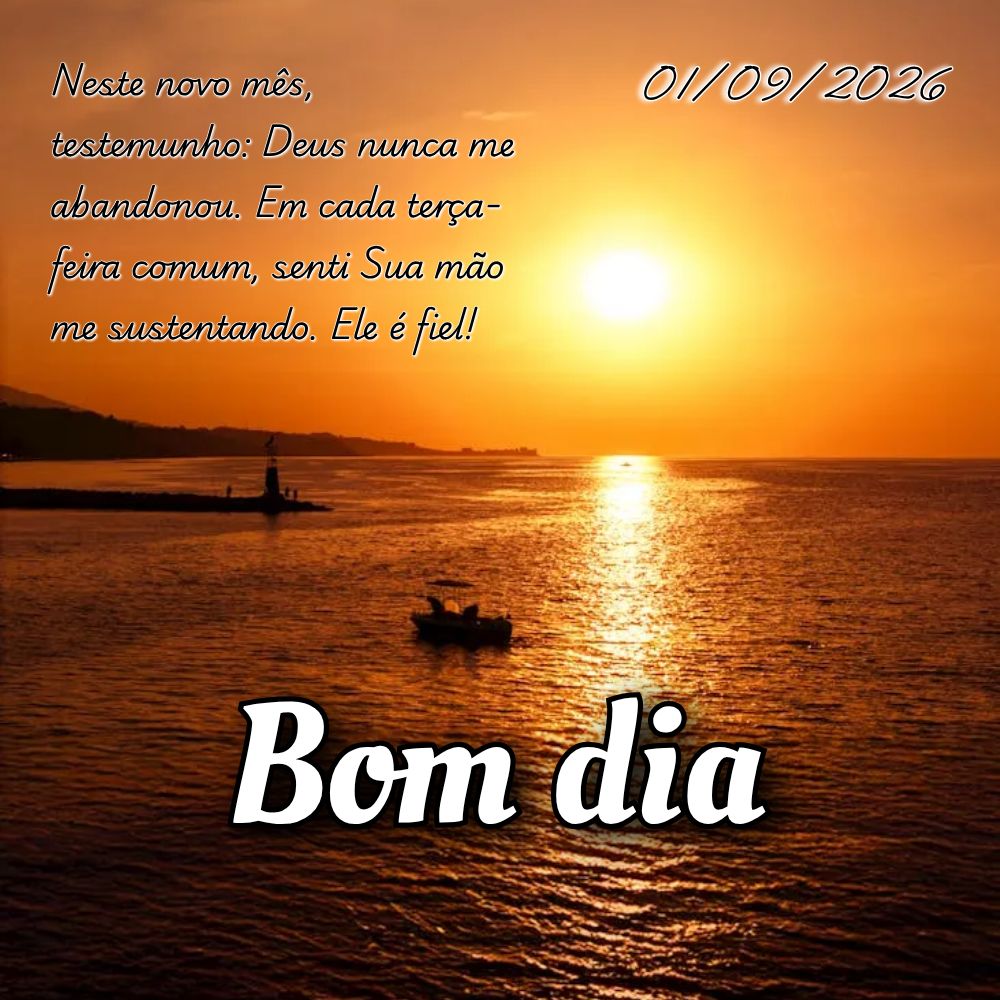 Neste novo mês, testemunho: Deus nunca me abandonou. Em cada terça-feira comum, senti Sua mão me sustentando. Ele é fiel!
