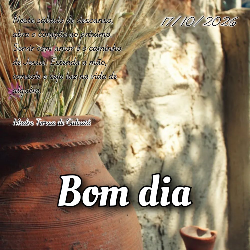 Neste sábado de descanso, abra o coração ao próximo. Servir com amor é o caminho de Jesus. Estenda a mão, console e seja luz na vida de alguém. Ma...