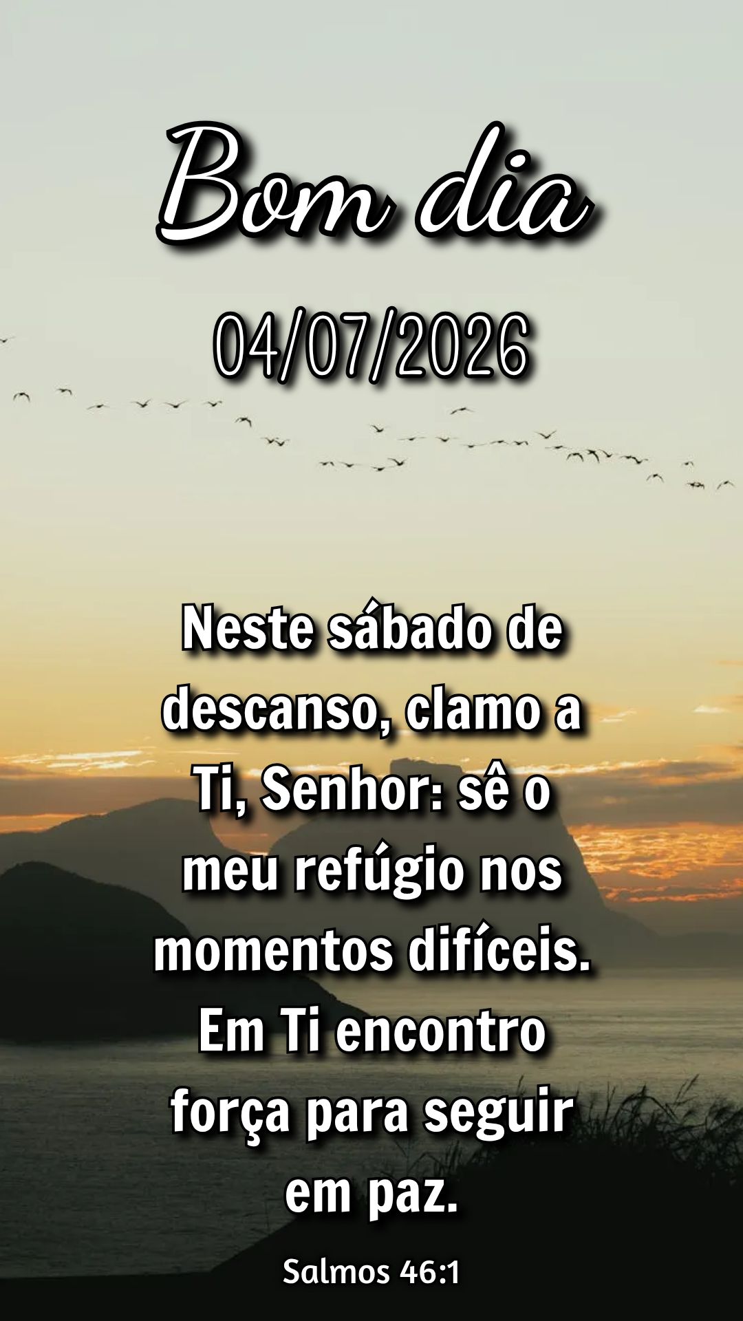 Neste sábado de descanso, clamo a Ti, Senhor: sê o meu refúgio nos momentos difíceis. Em Ti encontro força para seguir em paz. Salmos 46:1