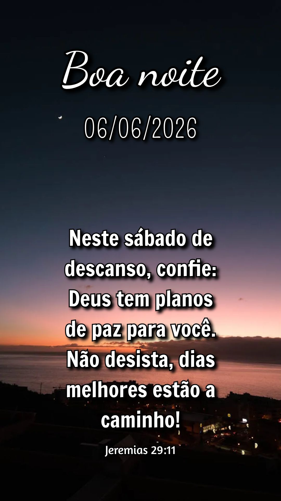 Neste sábado de descanso, confie: Deus tem planos de paz para você. Não desista, dias melhores estão a caminho! Jeremias 29:11