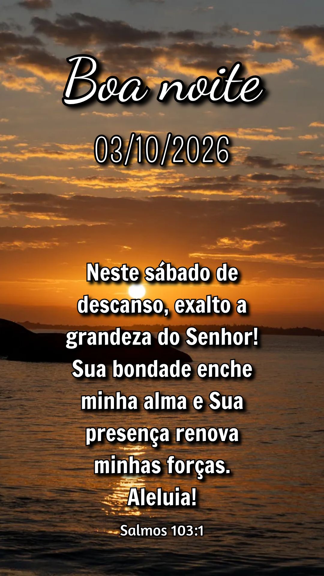 Neste sábado de descanso, exalto a grandeza do Senhor! Sua bondade enche minha alma e Sua presença renova minhas forças. Aleluia! Salmos 103:1
