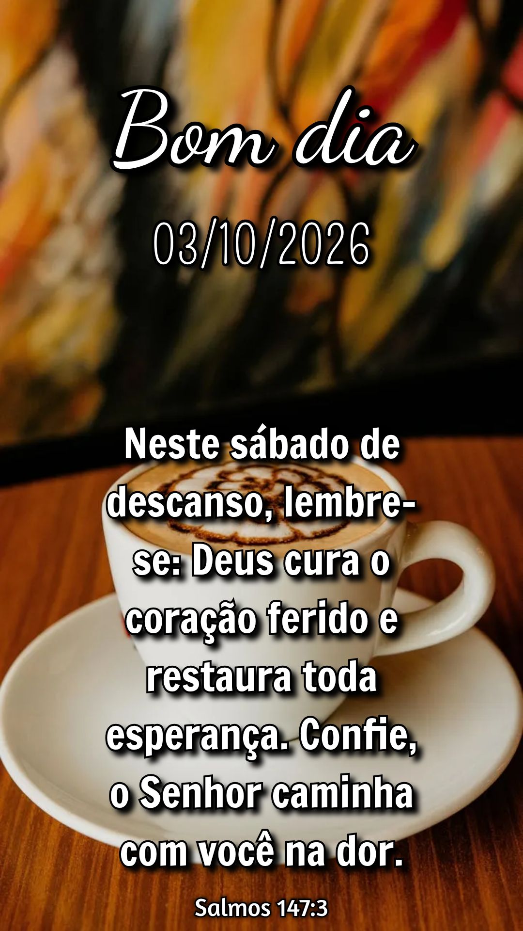 Neste sábado de descanso, lembre-se: Deus cura o coração ferido e restaura toda esperança. Confie, o Senhor caminha com você na dor. Salmos 147:3
