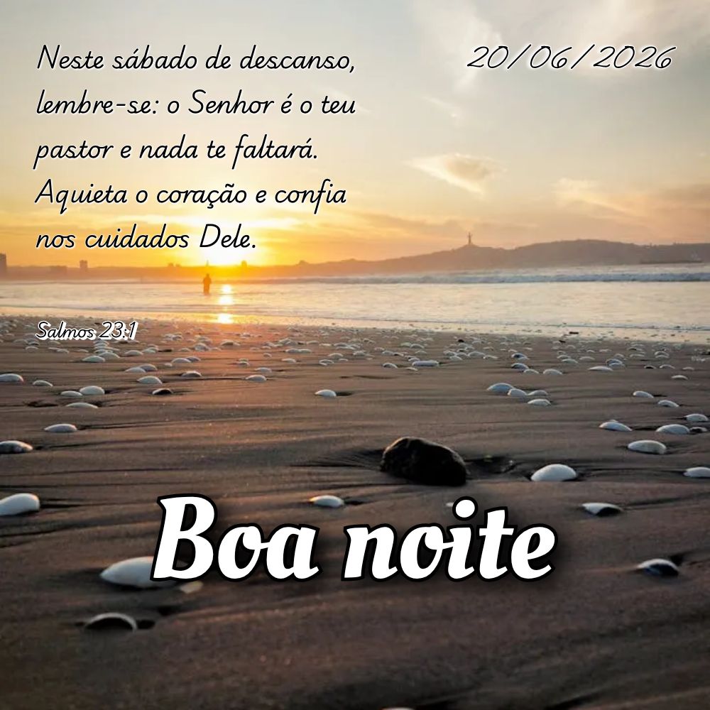 Neste sábado de descanso, lembre-se: o Senhor é o teu pastor e nada te faltará. Aquieta o coração e confia nos cuidados Dele. Salmos 23:1