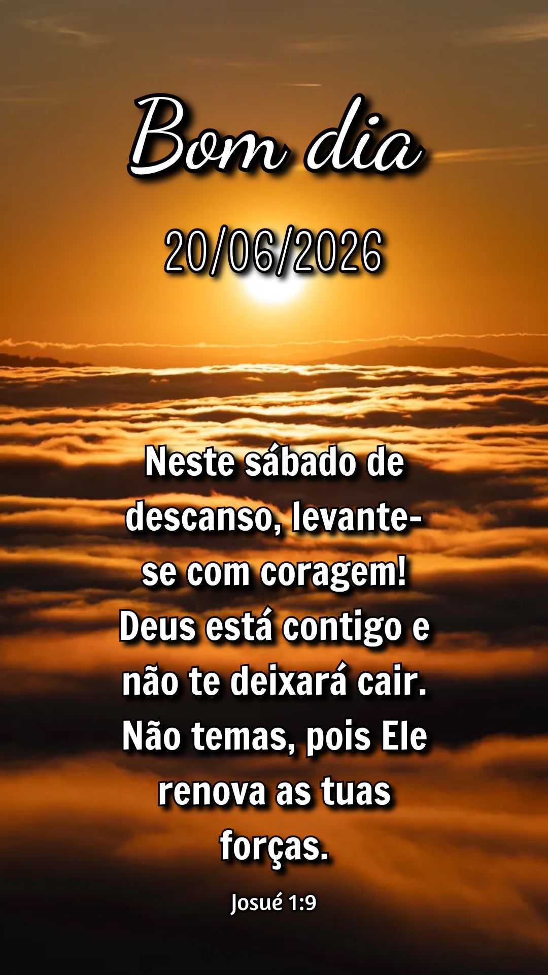 Neste sábado de descanso, levante-se com coragem! Deus está contigo e não te deixará cair. Não temas, pois Ele renova as tuas forças. Josué 1:9