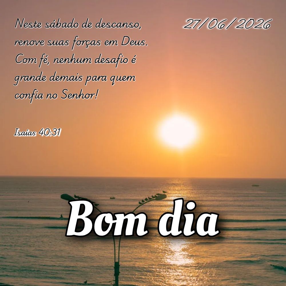 Neste sábado de descanso, renove suas forças em Deus. Com fé, nenhum desafio é grande demais para quem confia no Senhor! Isaías 40:31