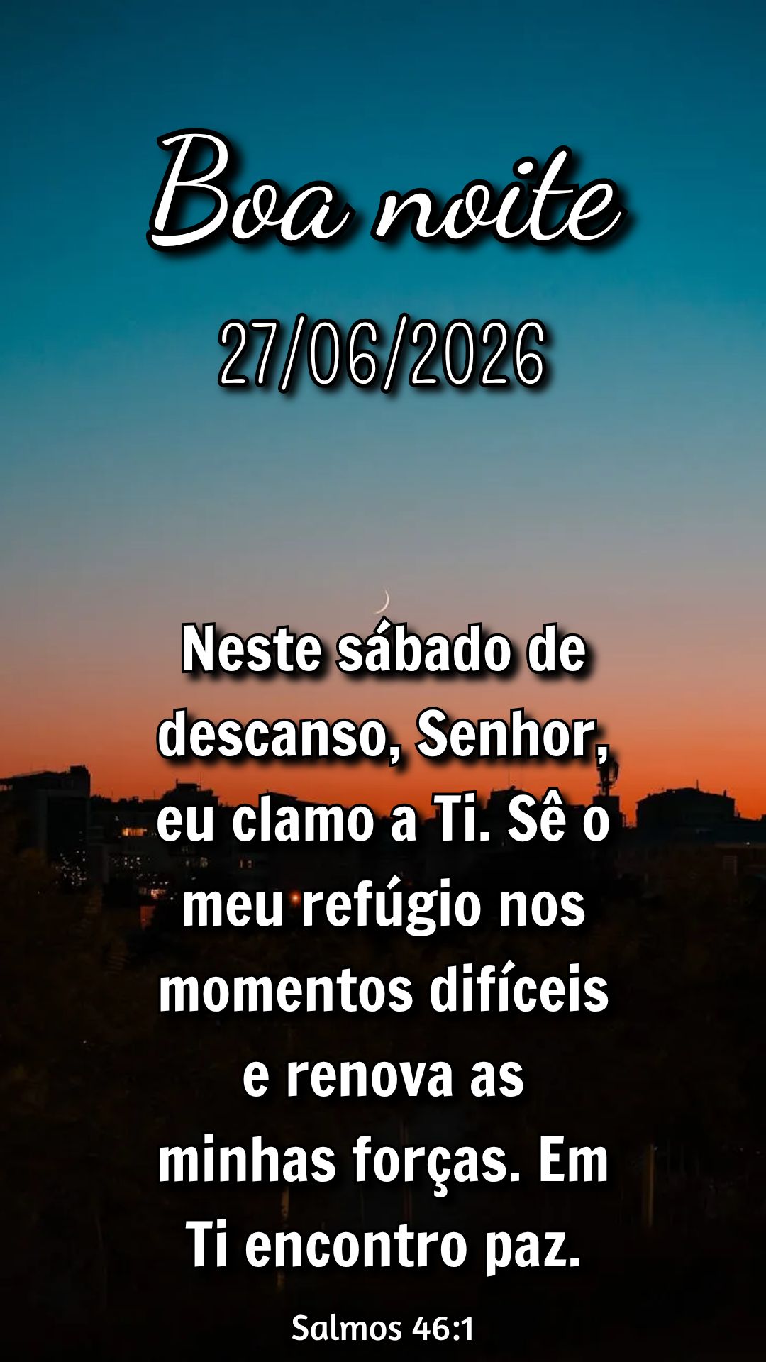Neste sábado de descanso, Senhor, eu clamo a Ti. Sê o meu refúgio nos momentos difíceis e renova as minhas forças. Em Ti encontro paz. Salmos 46:1...