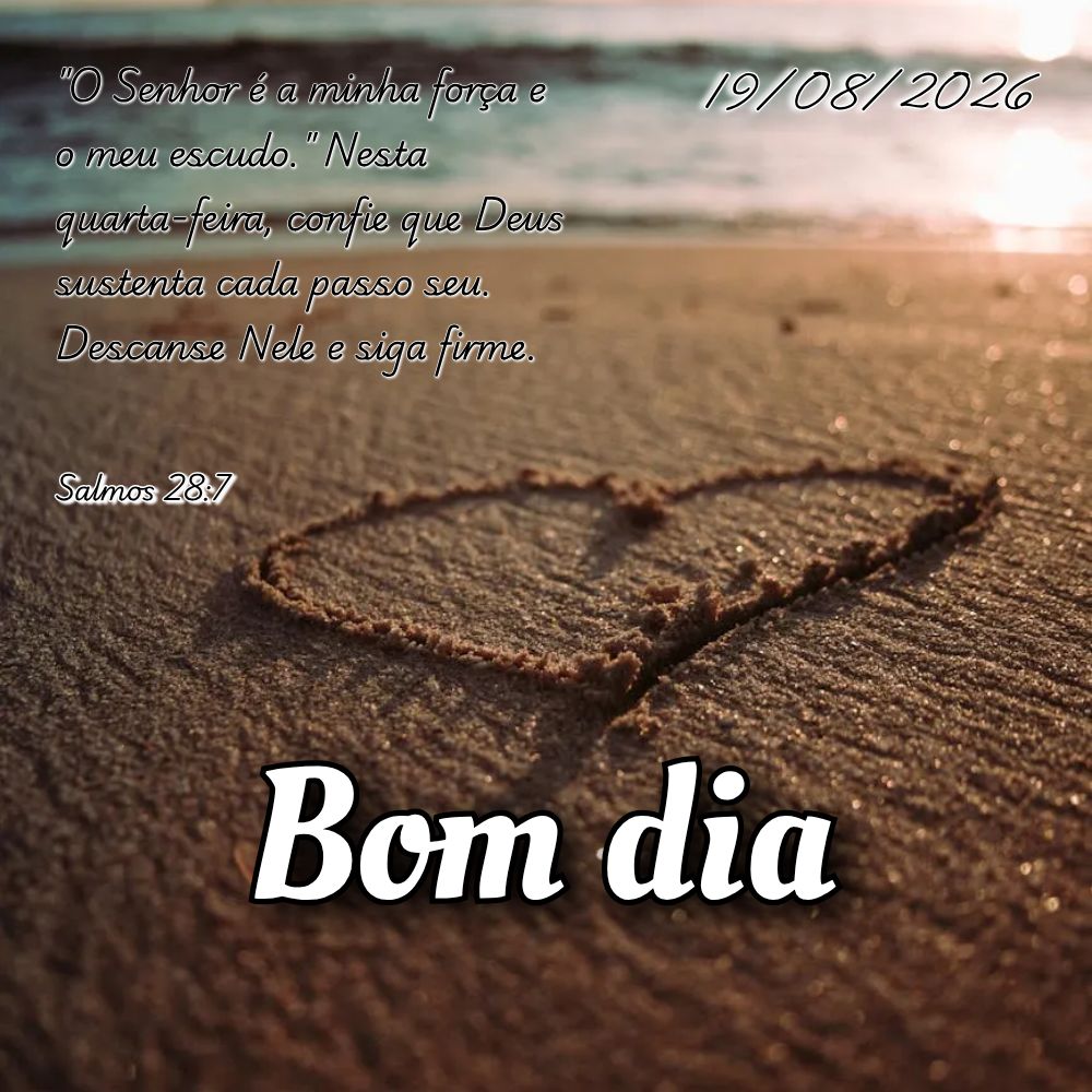 "O Senhor é a minha força e o meu escudo." Nesta quarta-feira, confie que Deus sustenta cada passo seu. Descanse Nele e siga firme. Salmos 28:7