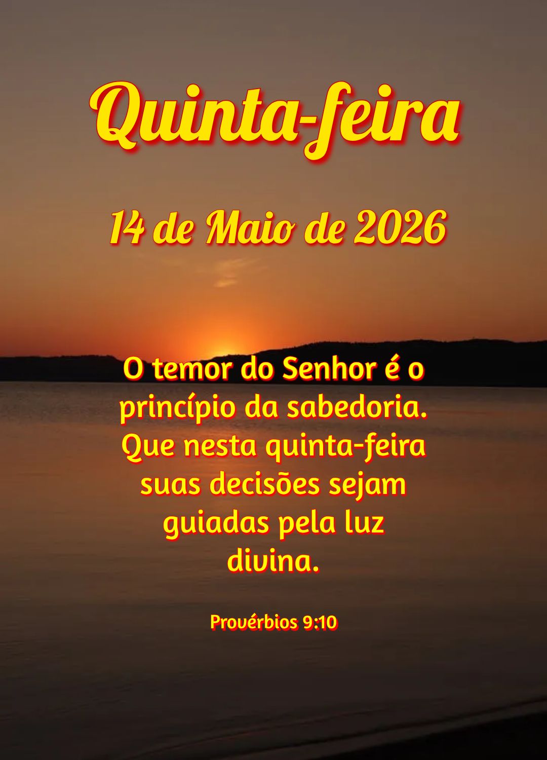 O temor do Senhor é o princípio da sabedoria. Que nesta quinta-feira suas decisões sejam guiadas pela luz divina. Provérbios 9:10