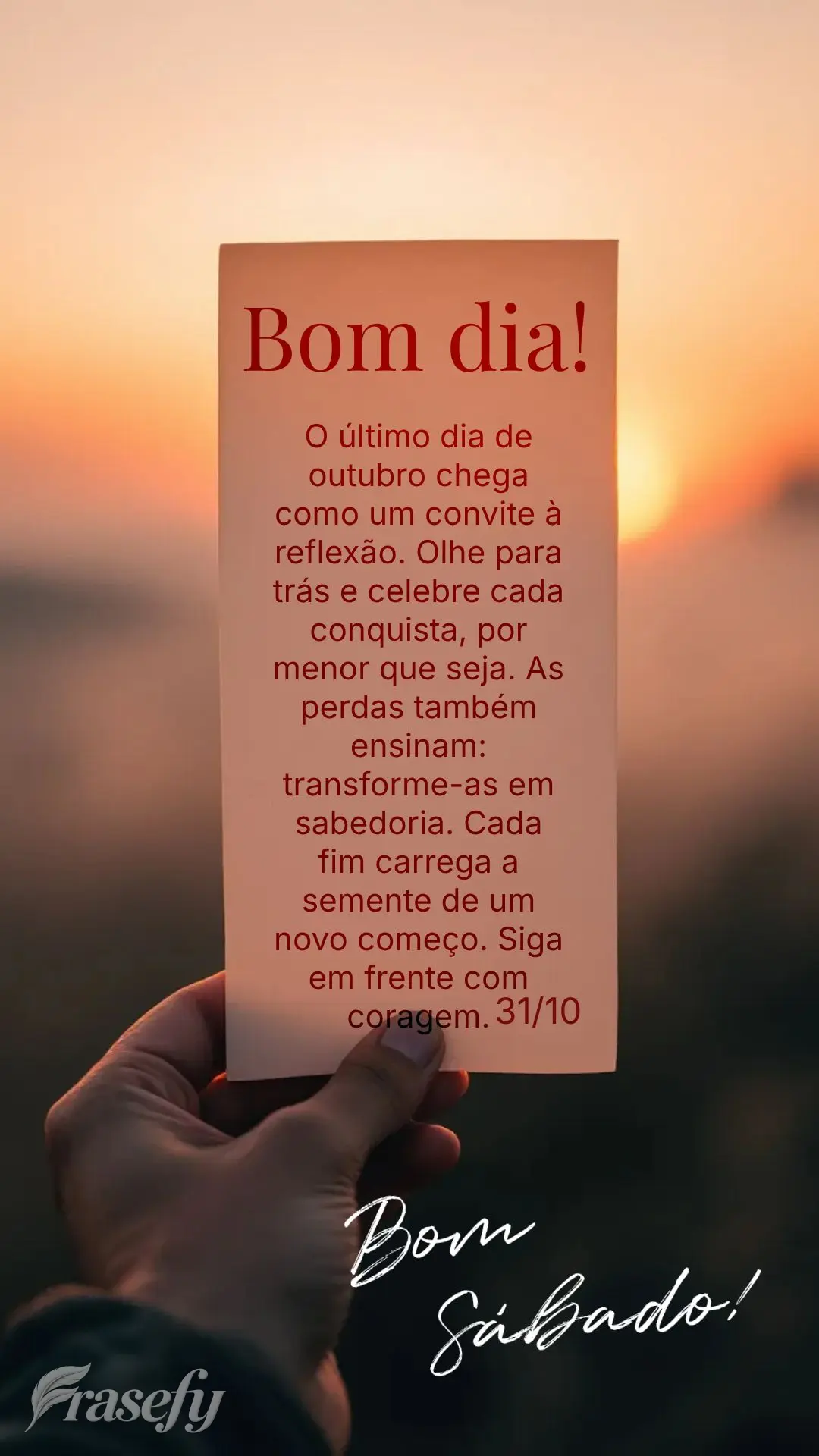 O último dia de outubro chega como um convite à reflexão. Olhe para trás e celebre cada conquista, por menor que seja. As perdas também ensinam: tra...