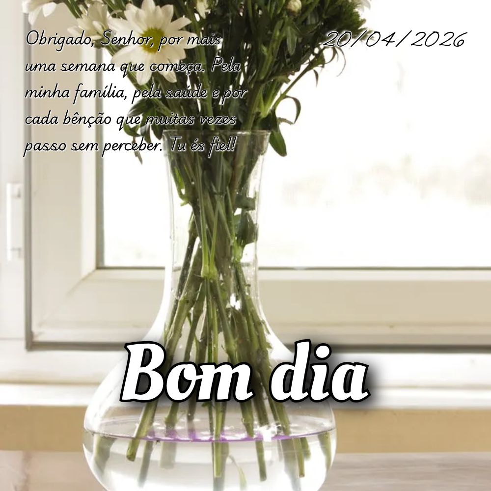 Obrigado, Senhor, por mais uma semana que começa. Pela minha família, pela saúde e por cada bênção que muitas vezes passo sem perceber. Tu és fiel...