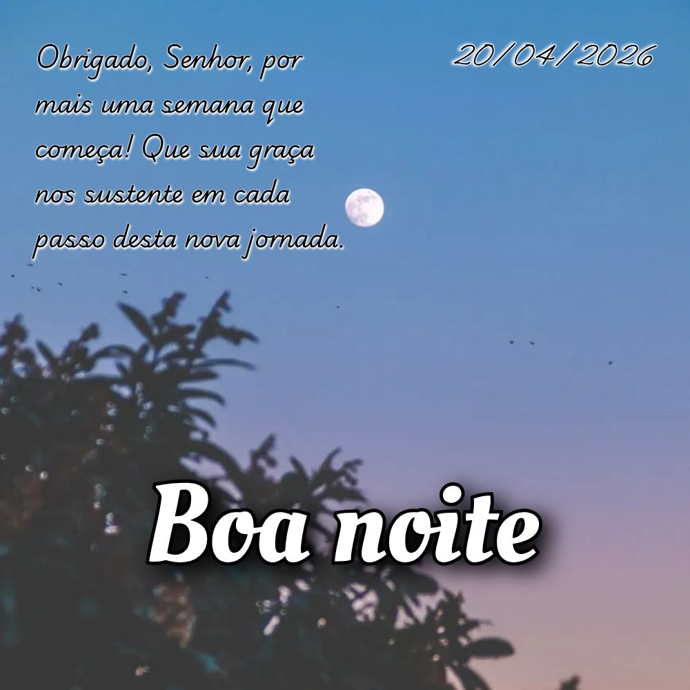 Obrigado, Senhor, por mais uma semana que começa! Que sua graça nos sustente em cada passo desta nova jornada.