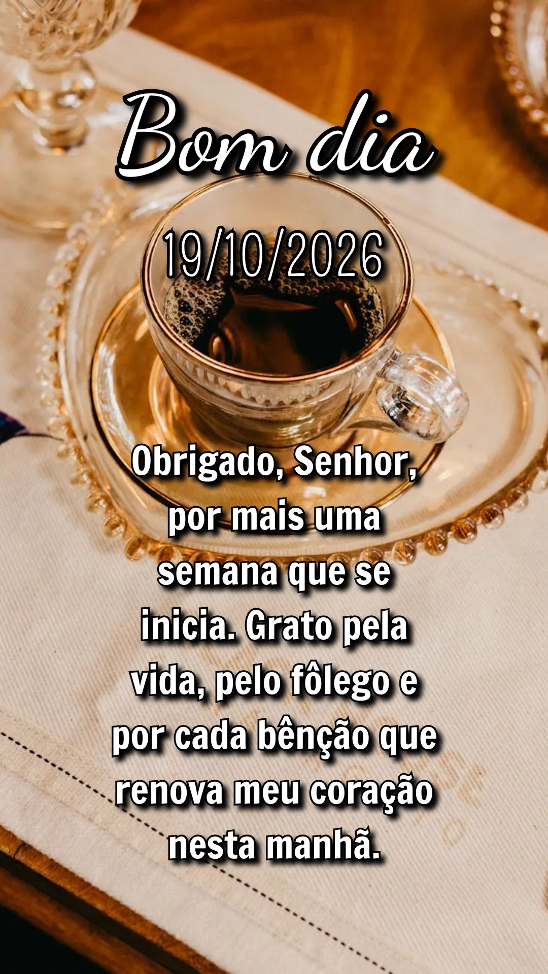 Obrigado, Senhor, por mais uma semana que se inicia. Grato pela vida, pelo fôlego e por cada bênção que renova meu coração nesta manhã.