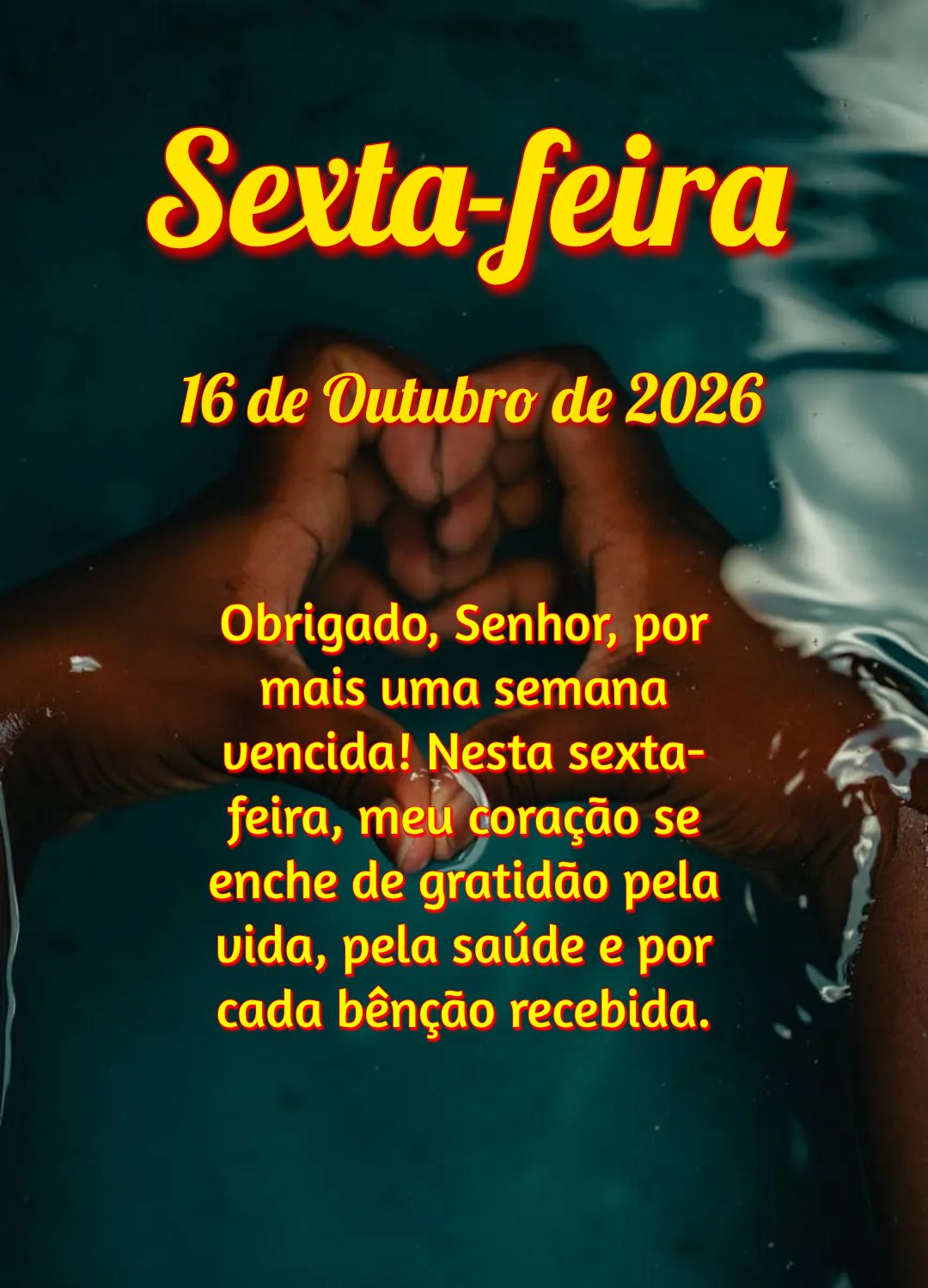 Obrigado, Senhor, por mais uma semana vencida! Nesta sexta-feira, meu coração se enche de gratidão pela vida, pela saúde e por cada bênção recebid...
