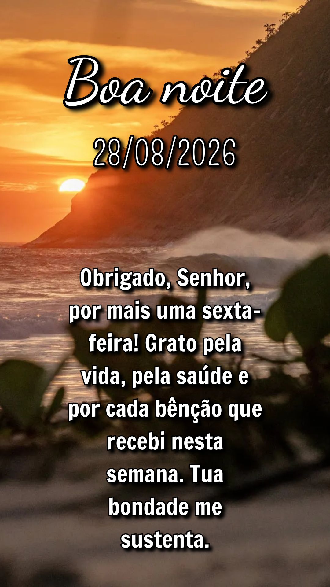 Obrigado, Senhor, por mais uma sexta-feira! Grato pela vida, pela saúde e por cada bênção que recebi nesta semana. Tua bondade me sustenta.