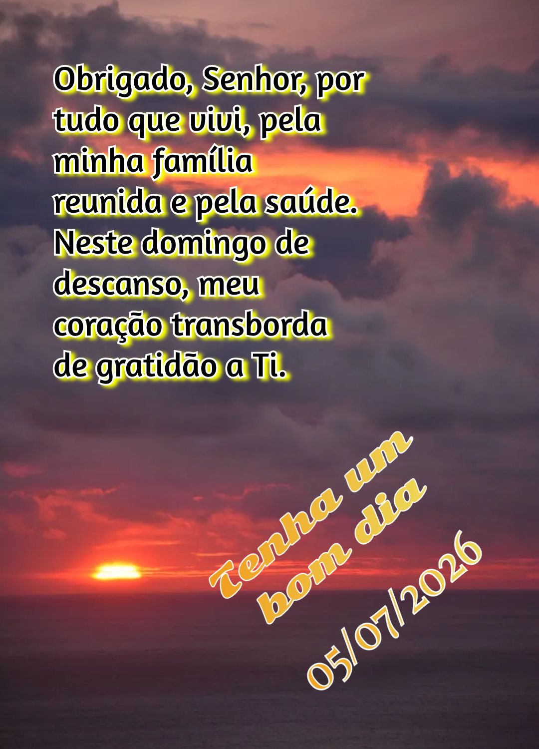 Obrigado, Senhor, por tudo que vivi, pela minha família reunida e pela saúde. Neste domingo de descanso, meu coração transborda de gratidão a Ti. Te...