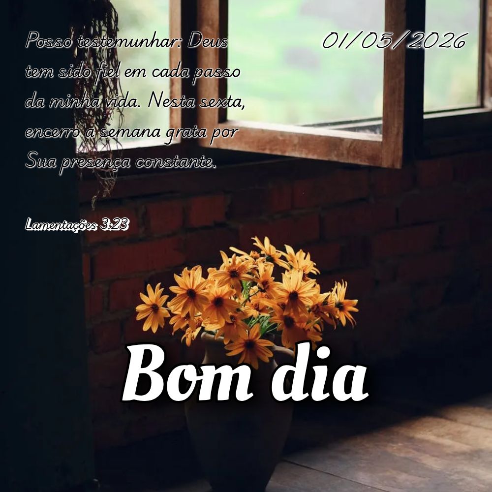 Posso testemunhar: Deus tem sido fiel em cada passo da minha vida. Nesta sexta, encerro a semana grata por Sua presença constante. Lamentações 3:23