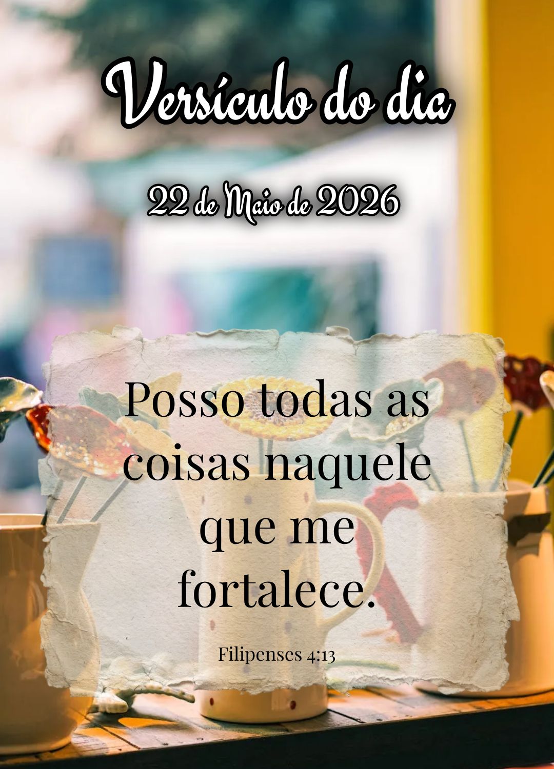 Posso todas as coisas naquele que me fortalece. Versículo do dia Filipenses 4:13