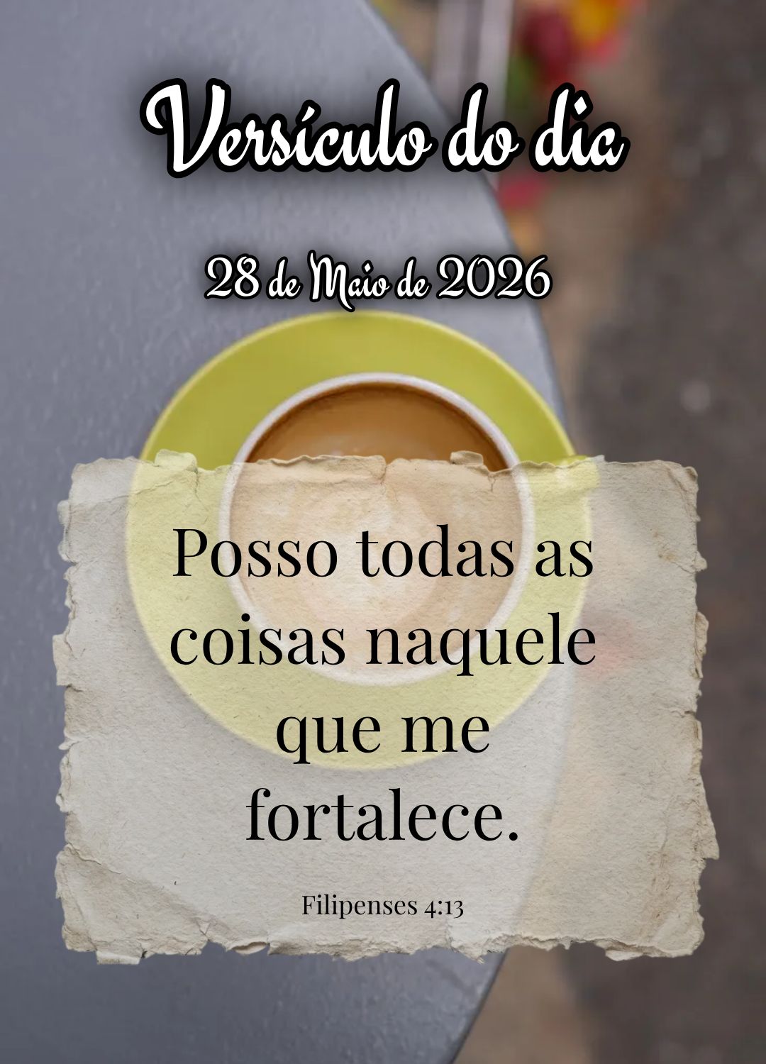Posso todas as coisas naquele que me fortalece. Versículo do dia Filipenses 4:13