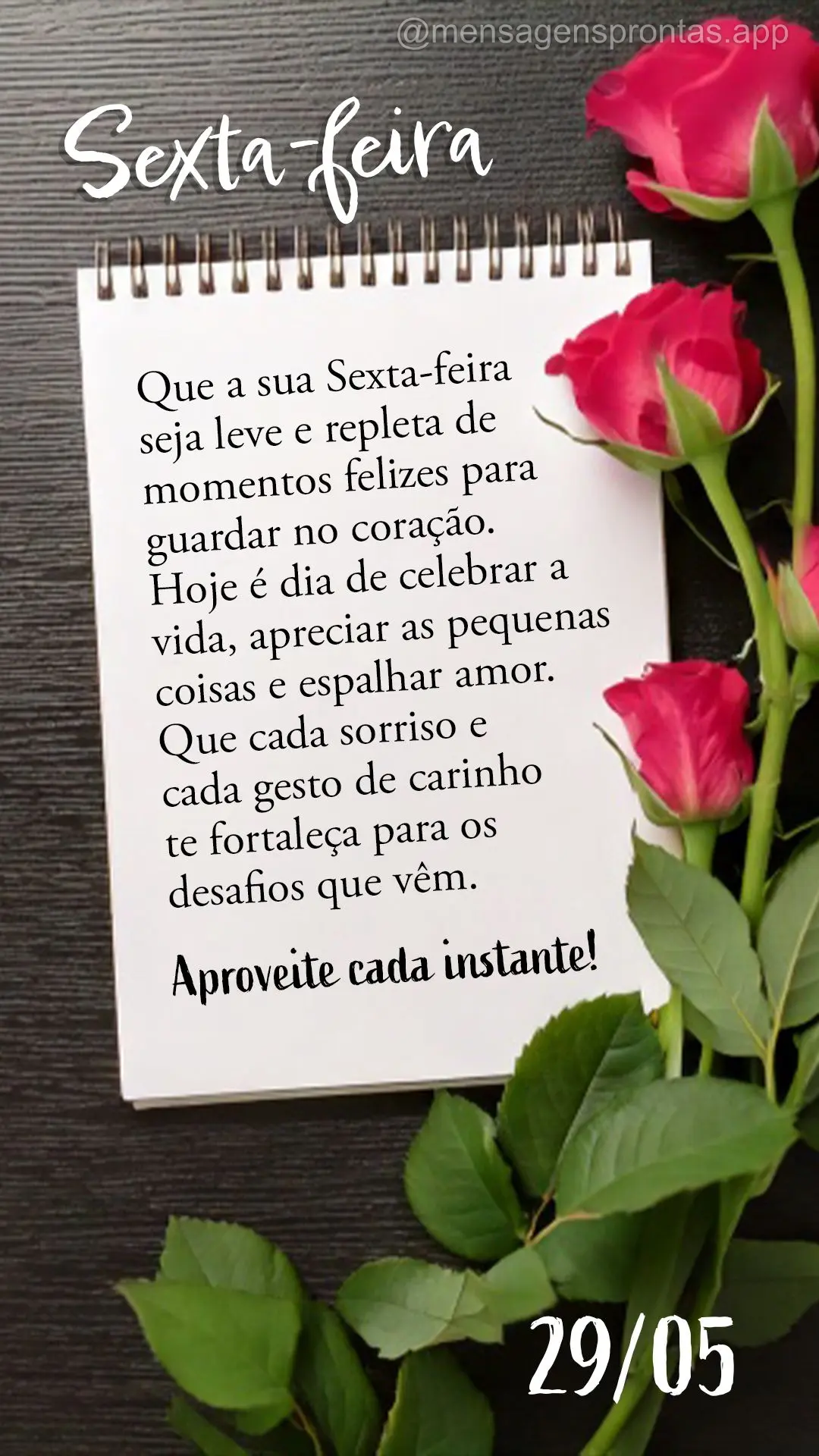 Que a sua sexta-feira seja leve e repleta de momentos felizes para guardar no coração. Hoje é dia de celebrar a vida, apreciar as pequenas coisas e es...