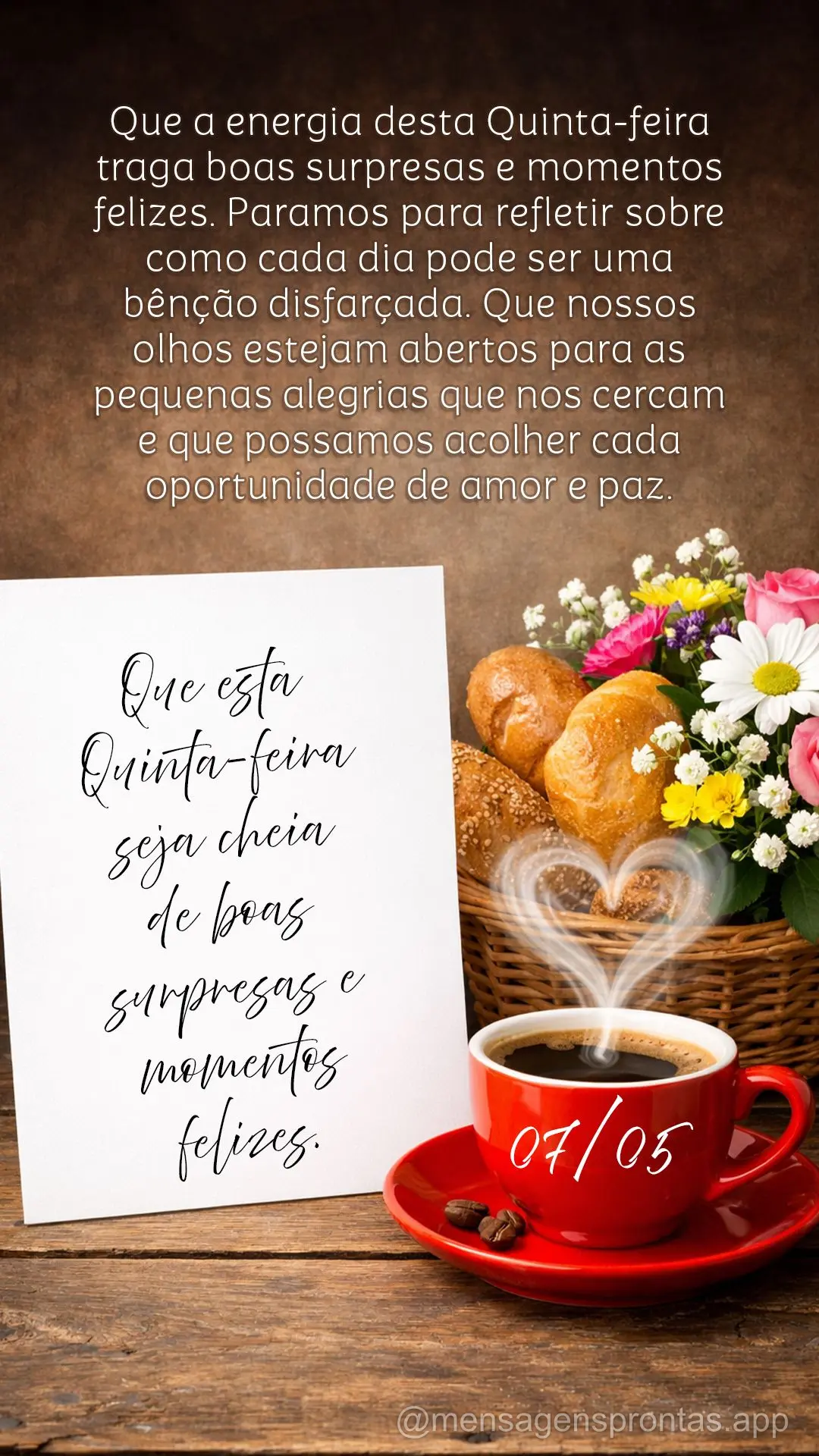 Que esta Quinta-feira seja cheia de boas surpresas e momentos felizes.	Que a energia desta Quinta-feira traga boas surpresas e momentos felizes. Paramos ...