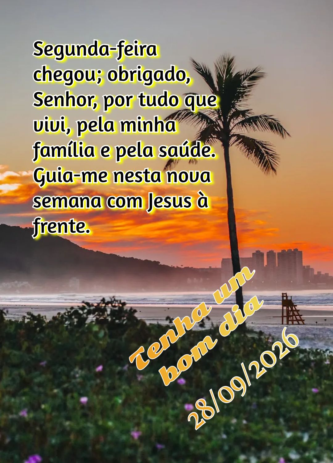 Segunda-feira chegou; obrigado, Senhor, por tudo que vivi, pela minha família e pela saúde. Guia-me nesta nova semana com Jesus à frente. Tenha um bom...