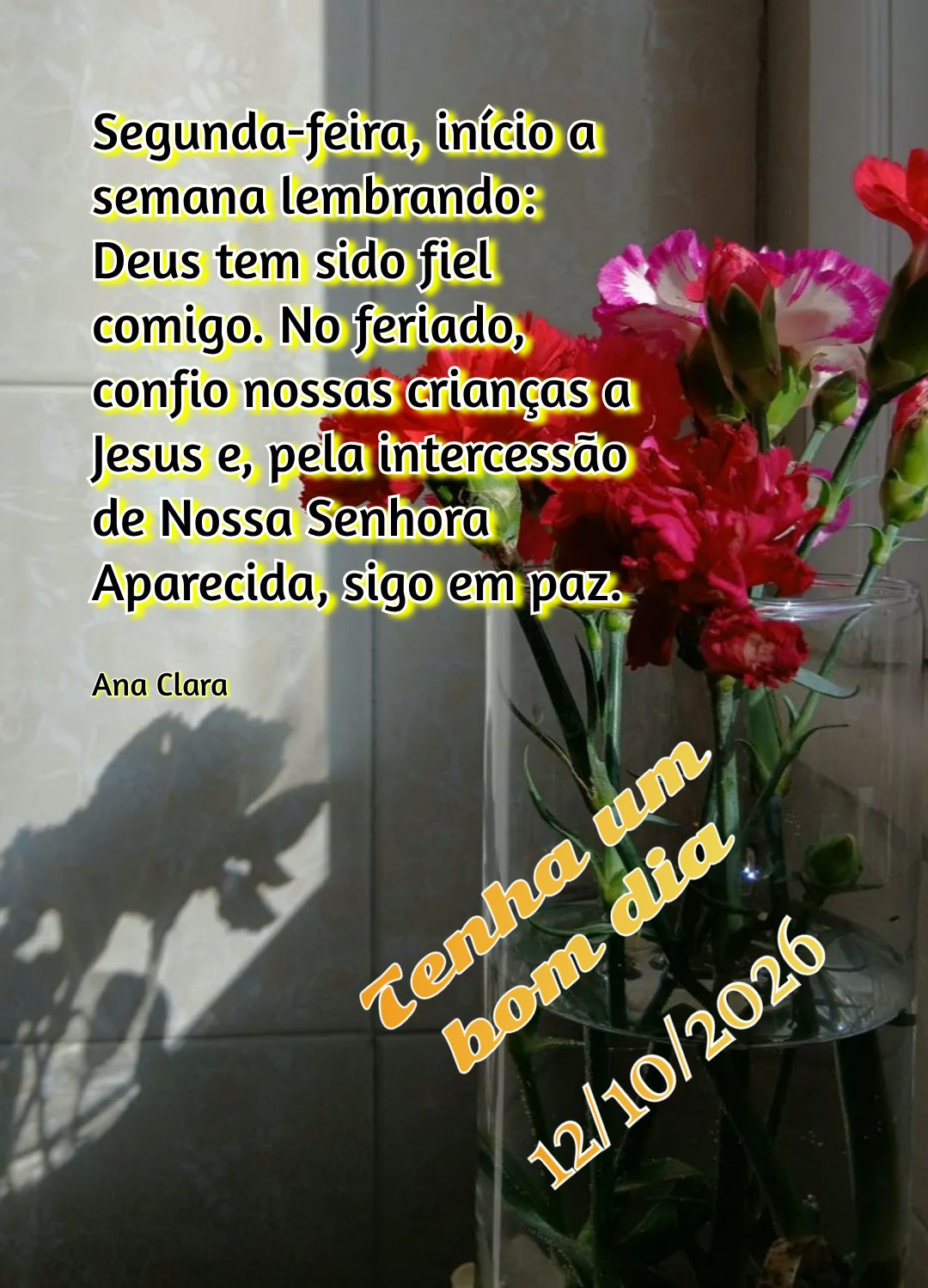 Segunda-feira, início a semana lembrando: Deus tem sido fiel comigo. No feriado, confio nossas crianças a Jesus e, pela intercessão de Nossa Senhora A...