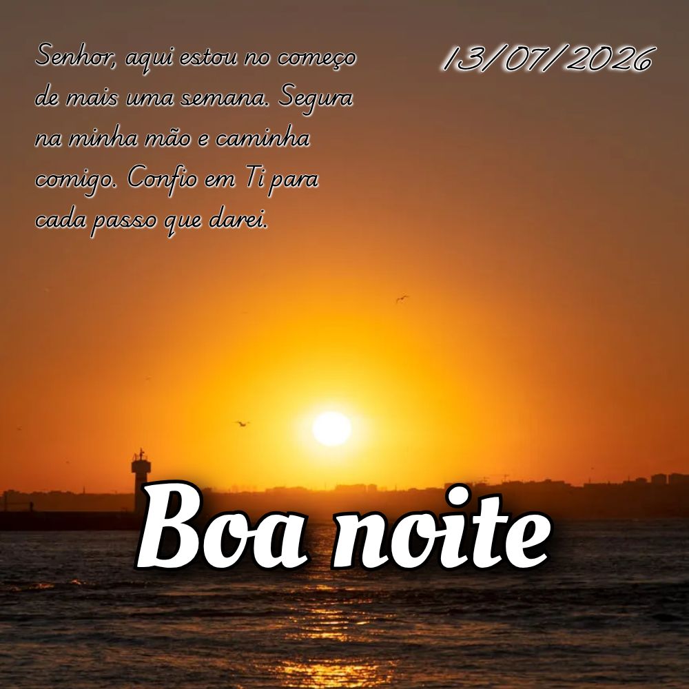 Senhor, aqui estou no começo de mais uma semana. Segura na minha mão e caminha comigo. Confio em Ti para cada passo que darei.
