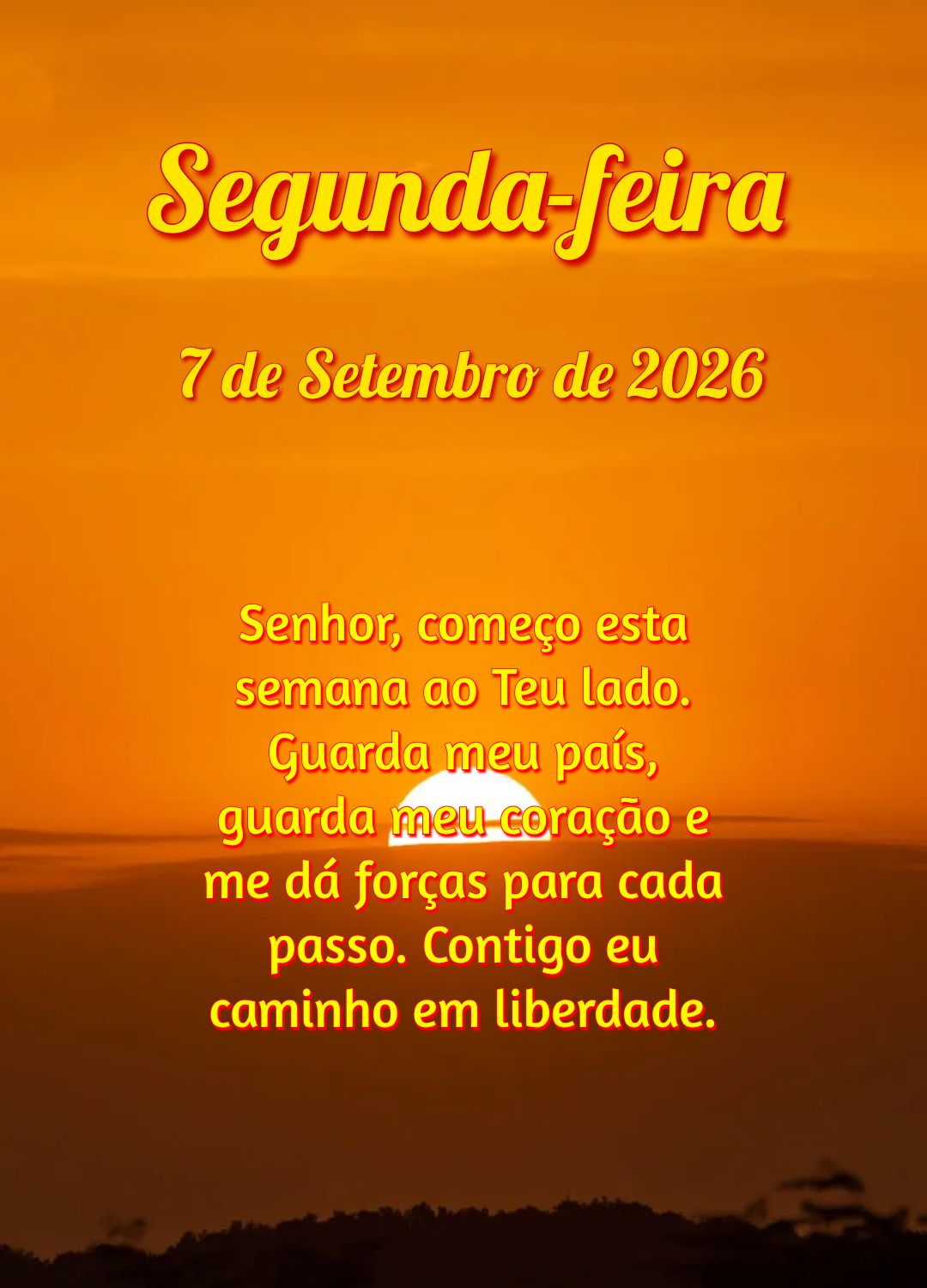 Senhor, começo esta semana ao Teu lado. Guarda meu país, guarda meu coração e me dá forças para cada passo. Contigo eu caminho em liberdade.