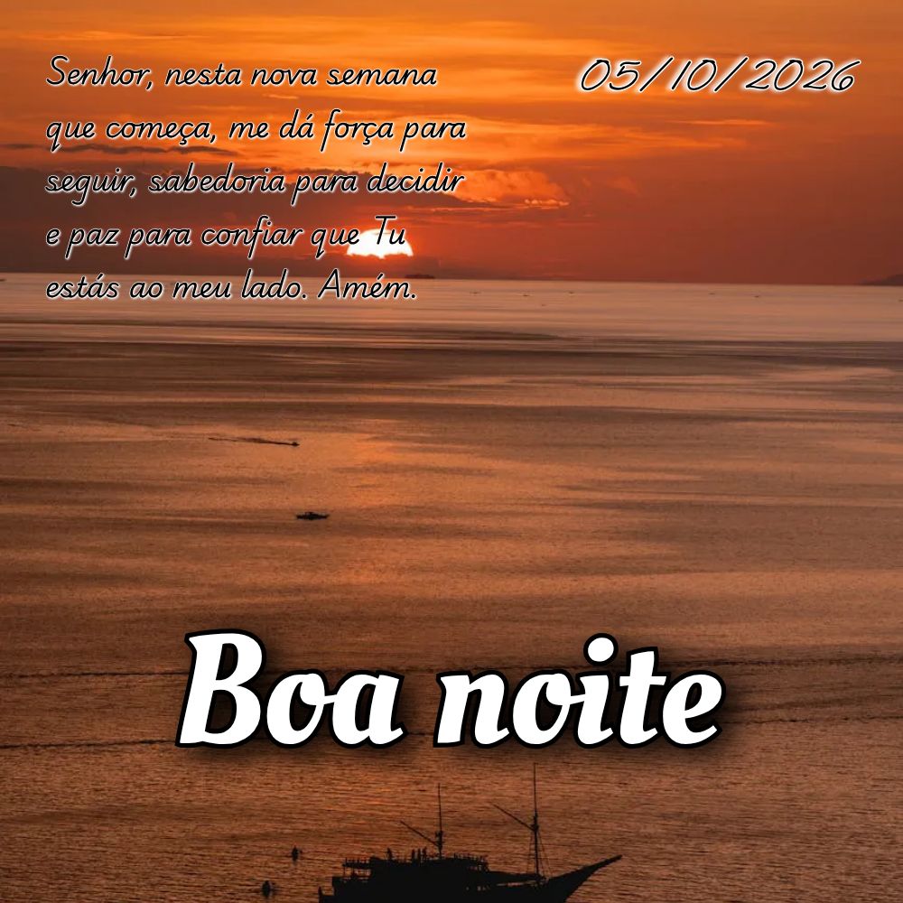 Senhor, nesta nova semana que começa, me dá força para seguir, sabedoria para decidir e paz para confiar que Tu estás ao meu lado. Amém.