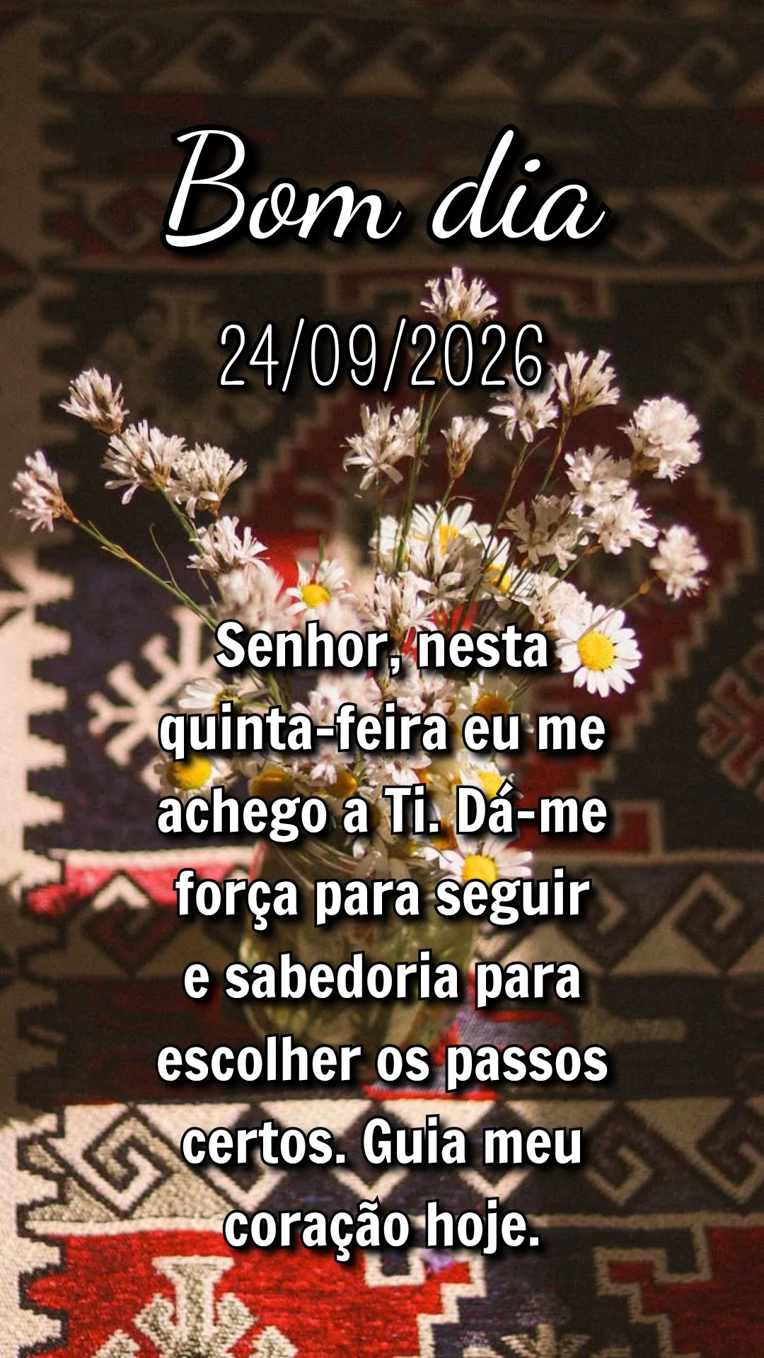 Senhor, nesta quinta-feira eu me achego a Ti. Dá-me força para seguir e sabedoria para escolher os passos certos. Guia meu coração hoje.