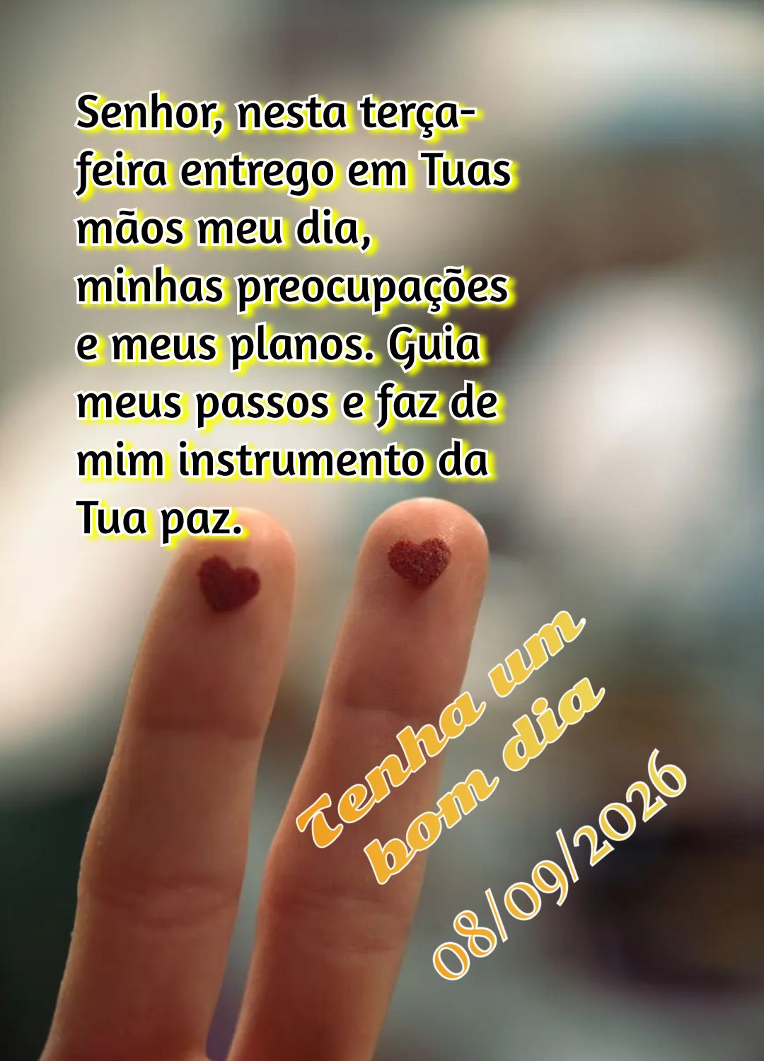 Senhor, nesta terça-feira entrego em Tuas mãos meu dia, minhas preocupações e meus planos. Guia meus passos e faz de mim instrumento da Tua paz. Tenh...