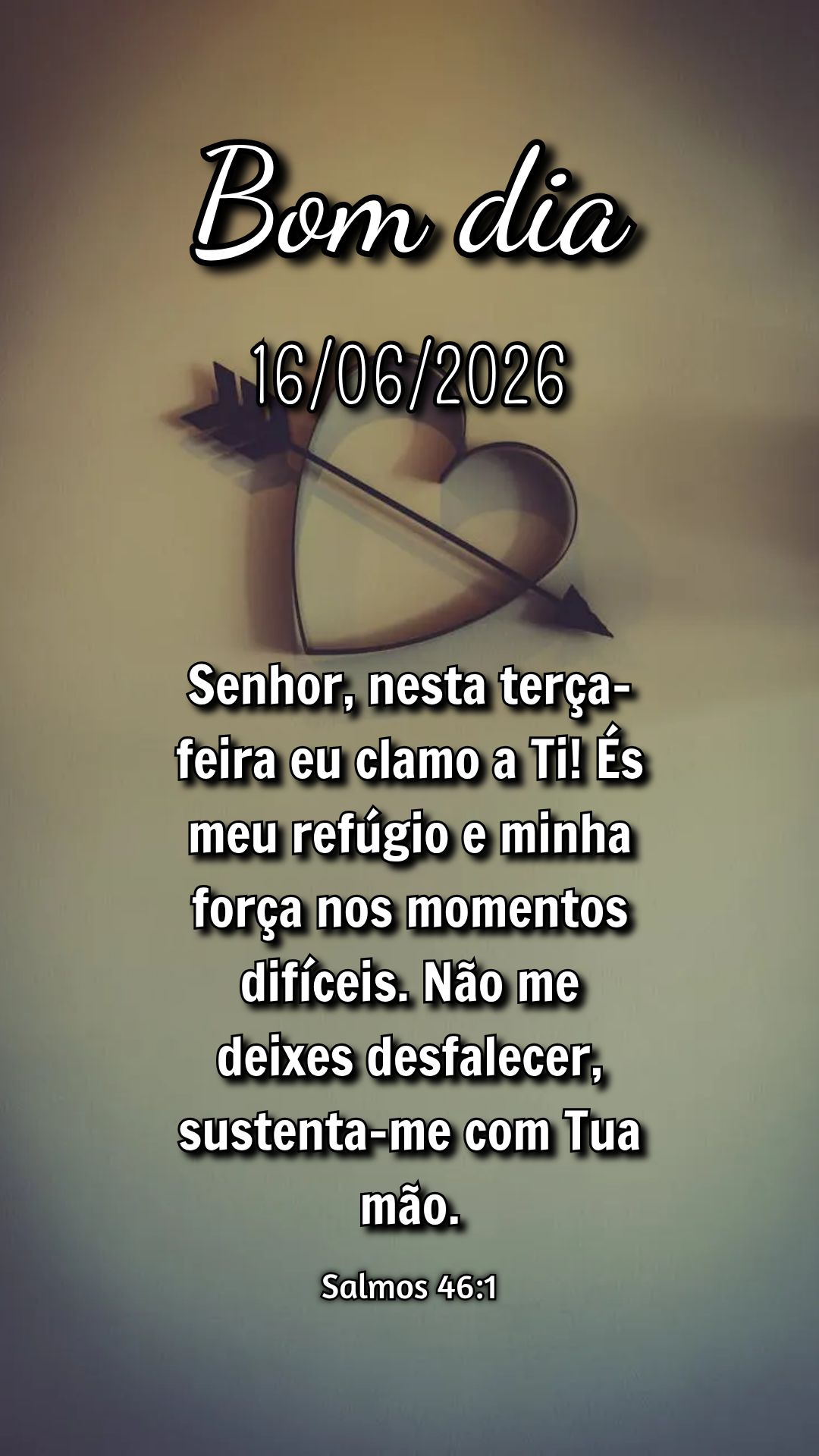 Senhor, nesta terça-feira eu clamo a Ti! És meu refúgio e minha força nos momentos difíceis. Não me deixes desfalecer, sustenta-me com Tua mão. Sa...